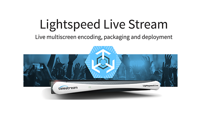 Introducing Lightspeed Live Stream: Live and Live Linear OTT Encoding, Telestream Style